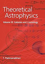 Theoretical Astrophysics: Volume 3, Galaxies and Cosmology