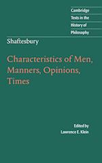 Shaftesbury: Characteristics of Men, Manners, Opinions, Times