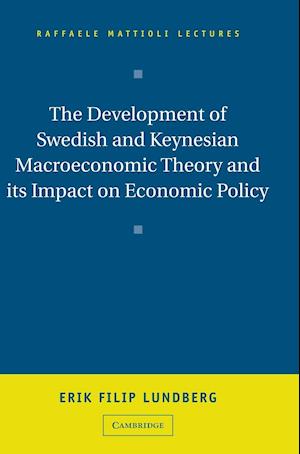 The Development of Swedish and Keynesian Macroeconomic Theory and its Impact on Economic Policy