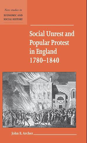 Social Unrest and Popular Protest in England, 1780–1840