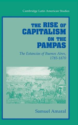 The Rise of Capitalism on the Pampas