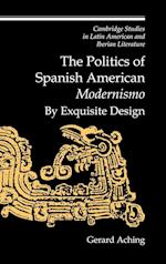 The Politics of Spanish American 'Modernismo'