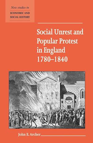 Social Unrest and Popular Protest in England, 1780–1840