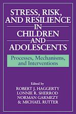 Stress, Risk, and Resilience in Children and Adolescents