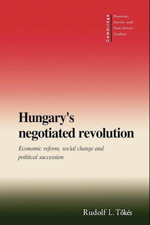 Hungary's Negotiated Revolution