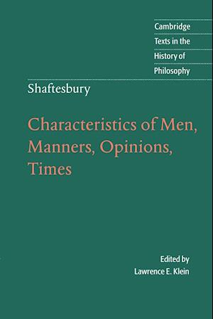 Shaftesbury: Characteristics of Men, Manners, Opinions, Times