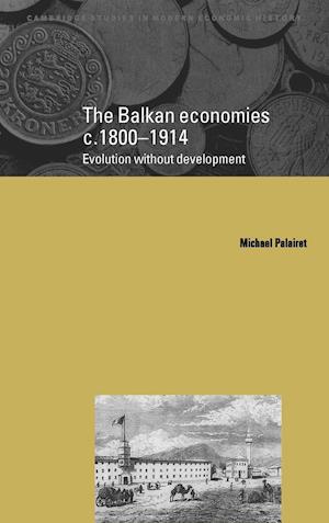 The Balkan Economies c.1800-1914