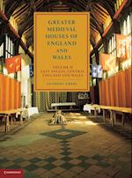 Greater Medieval Houses of England and Wales, 1300-1500: Volume 2, East Anglia, Central England and Wales
