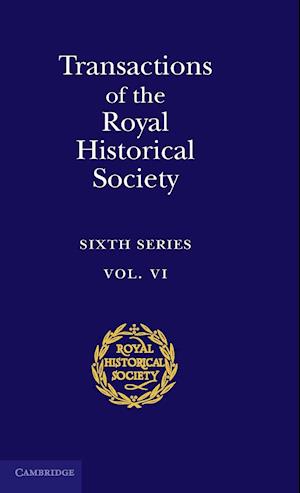 Transactions of the Royal Historical Society: Volume 6
