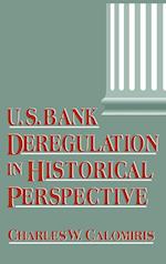 U.S. Bank Deregulation in Historical Perspective