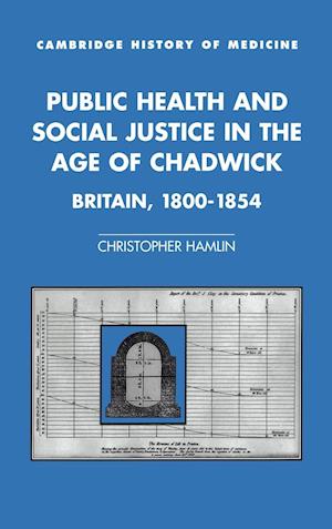 Public Health and Social Justice in the Age of Chadwick