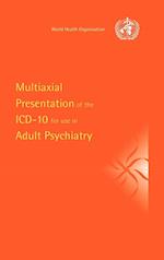 Multiaxial Presentation of the ICD-10 for Use in Adult Psychiatry