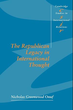 The Republican Legacy in International Thought