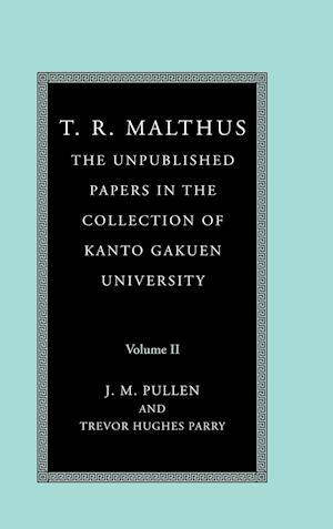 T. R. Malthus: The Unpublished Papers in the Collection of Kanto Gakuen University