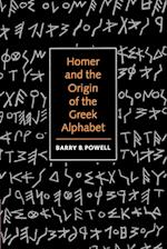 Homer and the Origin of the Greek Alphabet