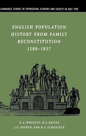 English Population History from Family Reconstitution 1580-1837