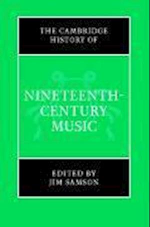 The Cambridge History of Nineteenth-Century Music