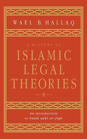 A History of Islamic Legal Theories