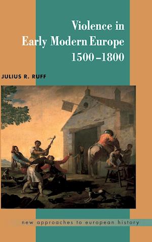 Violence in Early Modern Europe 1500–1800