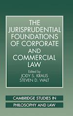 The Jurisprudential Foundations of Corporate and Commercial Law