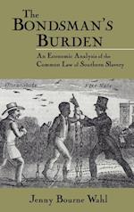 The Bondsman's Burden