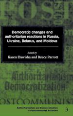 Democratic Changes and Authoritarian Reactions in Russia, Ukraine, Belarus and Moldova