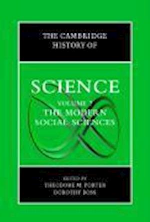 The Cambridge History of Science: Volume 7, The Modern Social Sciences