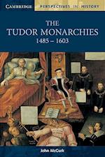 The Tudor Monarchies, 1485-1603