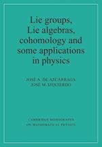 Lie Groups, Lie Algebras, Cohomology and some Applications in Physics