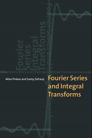 Fourier Series and Integral Transforms