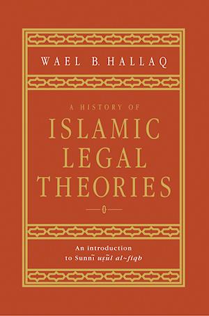 A History of Islamic Legal Theories