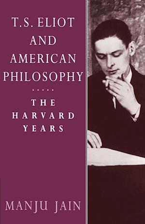 T. S. Eliot and American Philosophy