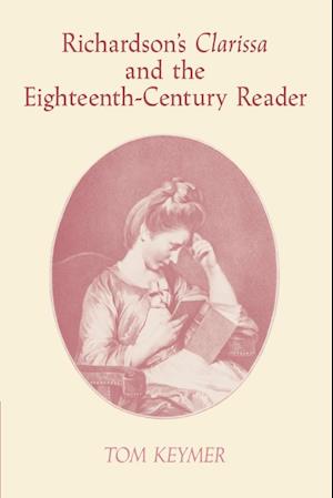 Richardson's 'Clarissa' and the Eighteenth-Century Reader