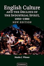 English Culture and the Decline of the Industrial Spirit, 1850-1980