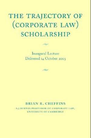 The Trajectory of (Corporate Law) Scholarship