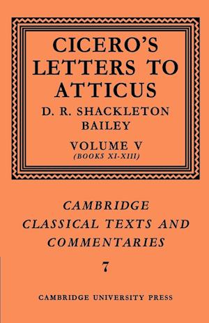 Cicero: Letters to Atticus: Volume 5, Books 11-13