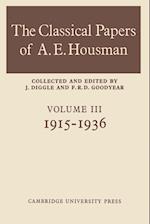 The Classical Papers of A. E. Housman: Volume 3, 1915–1936