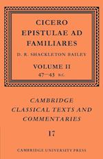 Cicero: Epistulae ad Familiares: Volume 2, 47-43 BC