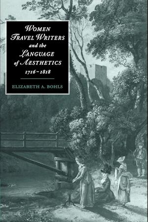 Women Travel Writers and the Language of Aesthetics, 1716–1818