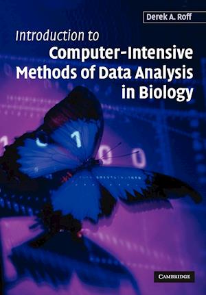 Introduction to Computer-Intensive Methods of Data Analysis in Biology