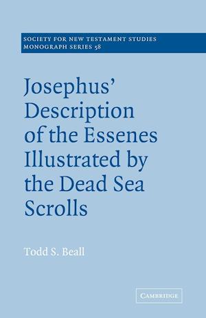 Josephus' Description of the Essenes Illustrated by the Dead Sea Scrolls