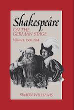 Shakespeare on the German Stage: Volume 1, 1586–1914