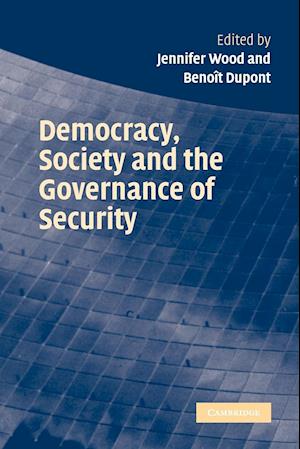 Democracy, Society and the Governance of Security