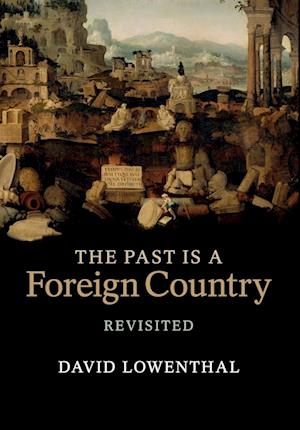 The Past Is a Foreign Country - Revisited