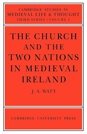 The Church and the Two Nations in Medieval Ireland