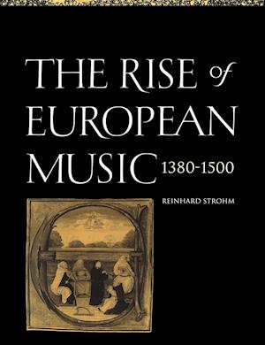 The Rise of European Music, 1380–1500