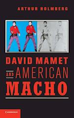 David Mamet and American Macho