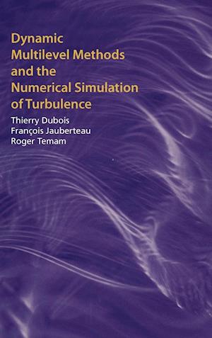 Dynamic Multilevel Methods and the Numerical Simulation of Turbulence