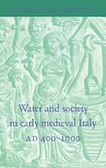Water and Society in Early Medieval Italy, AD 400–1000