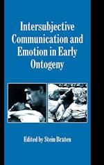 Intersubjective Communication and Emotion in Early Ontogeny